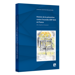 HISTOIRE DE LA PREVENTION CONTRE L'INCENDIE (ERP-IGH) EN FRANCE - LCL (er) Bernard ÉMÉLIE